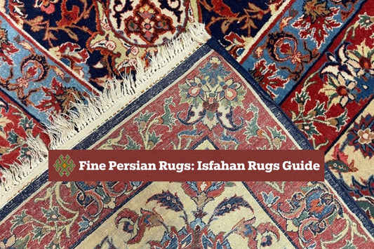 Fine Persian Rugs: Isfahan Rugs Guide