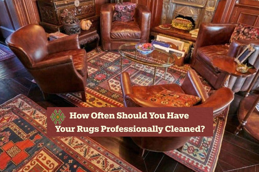 How Often Should You Have Your Rugs Professionally Cleaned?