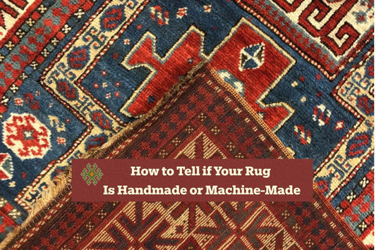 How to Tell if Your Rug Is Handmade or Machine-Made